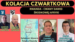 Kolacja Czwartkowa. Rwanda - cwany Dawid Środkowej Afryki. Boćkowski, Chochowski, Lisowski, Gliwa