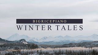 [Full Album] WINTER TALES - Beautiful Piano Songs, Winter Themed BGM ｜BigRicePiano