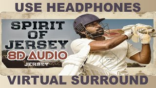 Spirit Of Jersey 8D Audio | Jersey | Nani, Shraddha Srinath | Anirudh Ravichander - Telugu 8D Songs