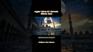 Agar Isha Ki Jamat Nikal Jae | Zaroor Suniye | Mufti Akmal