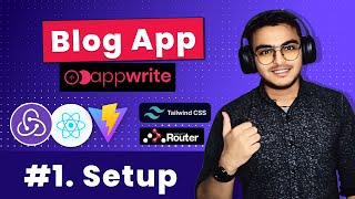#1. Setup | Full-Stack Blog App with AppWrite, React JS, Tailwind CSS & React Router DOM v7