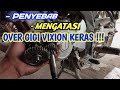 Penyebap gigi motor vixion keras dan kasar