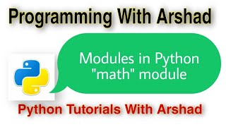 Modules in Python. "math" module. Python Tutorials With Arshad#15.