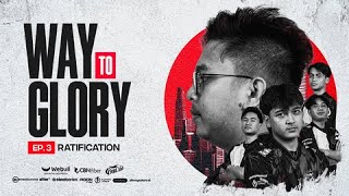 WAY TO GLORY - EPISODE 3 RATIFICATION | ALTER EGO NEW SEASON JOURNEY