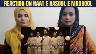 Reaction | NAAT E RASOOL E MAQBOOL | MUSTAFA JAAN E REHMAT | ATIF ASSALAM