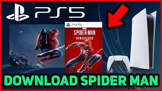 PS5 HOW TO DOWNLOAD SPIDER MAN REMASTERED
