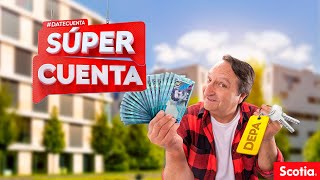 ¡Date Cuenta y ahorra en la SÚPER Cuenta! | Scotiabank Perú