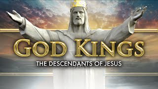 God Kings: The Descendants of Jesus - Full Documentary