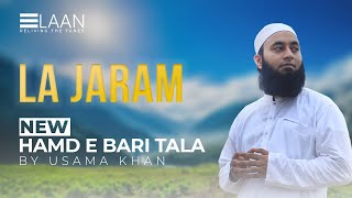 | New Hamd e Bari Tala 2022 |  La Jaram | Usama Khan |  Elaan Records |