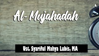 [LIVE]  AL-MUJAHADAH (Kajian Al-Hujjah 19 Ramadhan 1443 H) || Ust. Syariful Mahya Lubis, MA