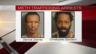 Meth trafficking arrests