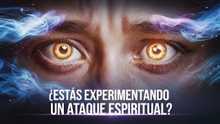 7 Señales Urgentes de Ataques Espirituales que Necesitas Conocer para Transformarte