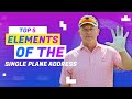 Top 5 Aspects of the Single Plane Golf Swing Address