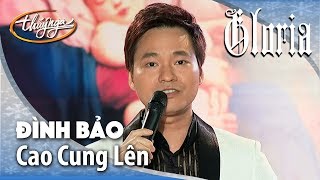 Đình Bảo - Cao Cung Lên (Lm Hoài Đức) GLORIA 1