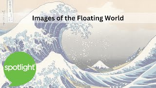 Images of the Floating World | practice English with Spotlight