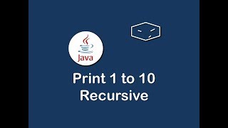 print 1 to 10 recursive in java