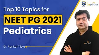 Top 10 Topics for NEET PG 2021 | Pediatrics | Dr. Pankaj Tikku | DBMCI | eGurukul