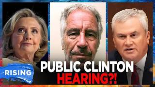Hillary Clinton CHALLENGES James Comer To Make Epstein Probe Hearing PUBLIC | RISING