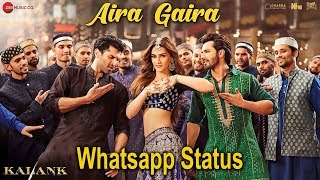Aira Gaira | kalank |  New Song Whatsapp Status | 2019