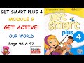 GET SMART PLUS 4 : MODULE 9: GET ACTIVE (Our World) | Exercise & Answer | Page 96 & 97 | Bilingual