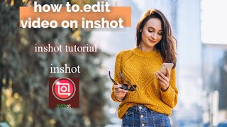 How to edit video on inshot|Inshot tutorial 2021|inshot video or photo editor