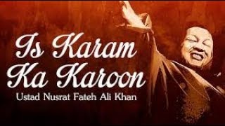 Nusrat Fateh Ali Khan - Is Karam Ka Karoon Shukar Kaise Ada with Lyrics - Popular Qawwali 2018