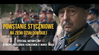 Powstanie Styczniowe na Ziemi Działdowskiej - Spektakl historyczny