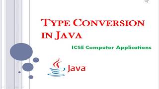 #12 Type Conversion in Java | ICSE Syllabus
