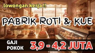 PABRIK ROTI DAN KUE || LOWONGAN KERJA HARI INI