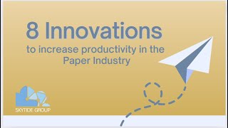 8 Innovations for the Paper Industry | How Technology Transforms Paper Production