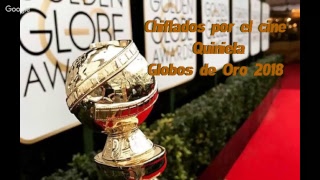 Podcast Chiflados por el cine: Quiniela de Globos de Oro 2018 y mucho más.