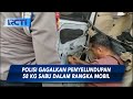 Polisi Gagalkan Penyelundupan 58 Kg Sabu dalam Rangka Mobil - SIP 18/11