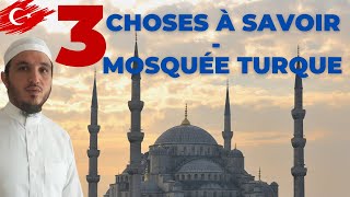 ISTANBUL IMMERSION : 3 CHOSES À SAVOIR AVANT D'ENTRER DANS UNE MOSQUÉE TURQUE.