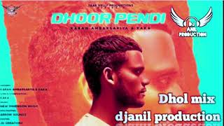 Dhoor pendi | kaka | karan Ambarsariya(remix) djanil production latest song 2021