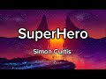 SuperHero - Simon Curtis (Lyrics)