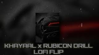 Khayaal x Rubicon Drill - Lofi flip
