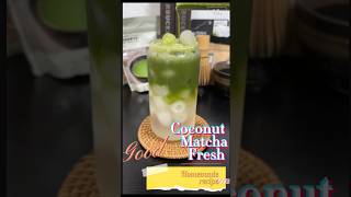 Coconut Matcha Fresh #matcha #matchalatte #drink #coconut #ชาเขียวมะพร้าว #น้ำมะพร้าว #ชาเขียว #ดื่ม