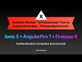 Ionic 7 Auth with AngularFire 7 Firebase 9 | Module has no exported member error after upgrading v7