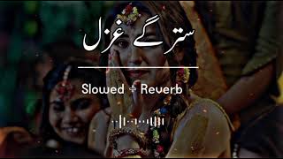 Starge Ghazal (Slowed+Reverb) Pashto Best Song | Pashto Song | New Song 2022
