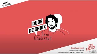 Duos de choix avec David Goudreault [ENJEUX DE SOCIÉTÉ]