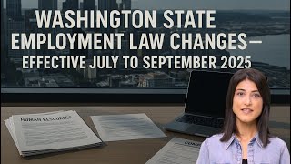 Are You Ready for These Washington State Employment Law Updates? (Effective July–Sept 2025)
