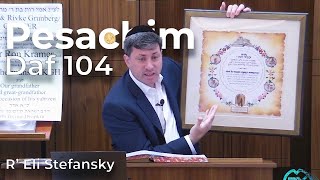 Daf Yomi Pesachim Daf 104 by R’ Eli Stefansky