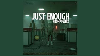 Just Enough