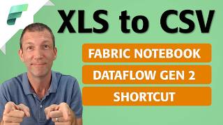 Convert XLS to CSV using Microsoft Fabric