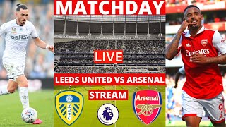 Leeds United vs Arsenal Live Stream Premier League EPL Football Match Today 2022 Commentary Score