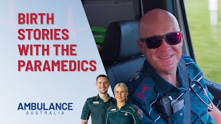 Birth Stories By The Paramedics | Ambulance Australia | Channel 10