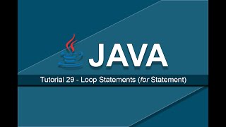 Java Tutorials - 29 Loop Statements (for Statement)