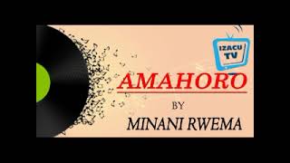 AMAHORO BY MINANI RWEMA