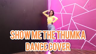 Show me the thumka | Tu Jhoothi Main Makkar | Dance Cover | Khyati Sahdev | Ranbir Shraddha | Trend