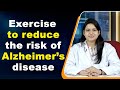 Exercise to reduce the risk of Alzheimer’s disease